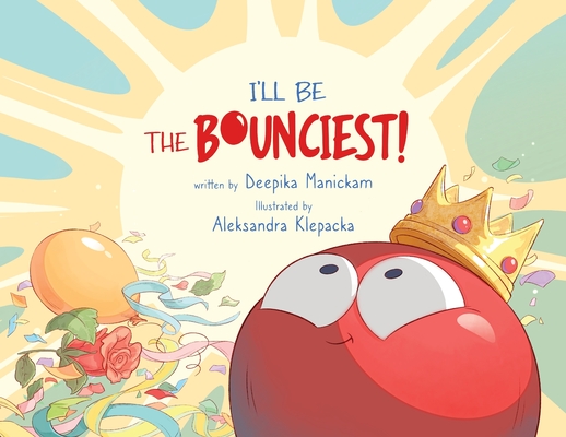 I'll Be The Bounciest! - Deepika Manickam