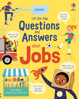 Lift-The-Flap Questions and Answers about Jobs - Lara Bryan