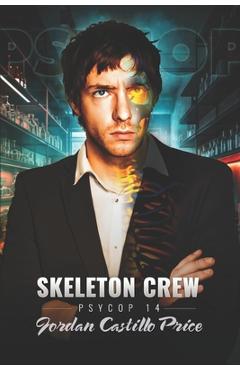 Coperta cărții 'Skeleton Crew: PsyCop 14 - Jordan Castillo Price'