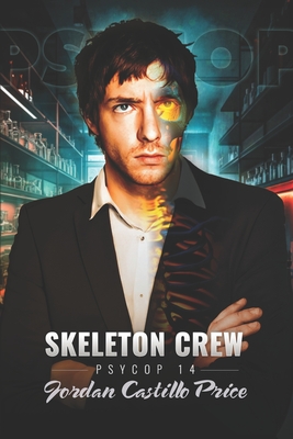 Coperta cărții 'Skeleton Crew: PsyCop 14 - Jordan Castillo Price'