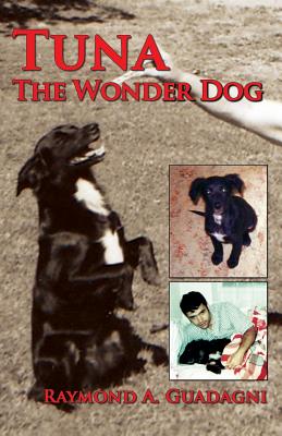 Coperta cărții 'Tuna the Wonder Dog - Raymond A. Guadagni'