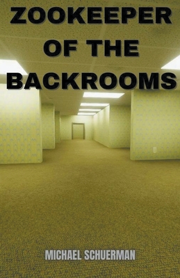 Backrooms Zookeeper - Michael Schuerman