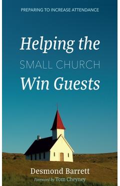 Coperta cărții 'Helping the Small Church Win Guests: Preparing to Increase Attendance - Desmond Barrett'