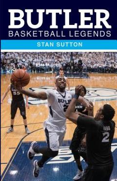 Coperta cărții 'Butler Basketball Legends - Stan Sutton'