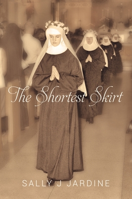 The Shortest Skirt - Sally J. Jardine