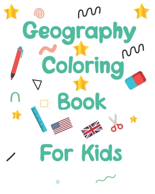 geography coloring book for kids: geography coloring book gift for kids and adults geography coloring book toddler ages 2-4 4-8 8-12 World flags color - Gawtsho Coloring Books