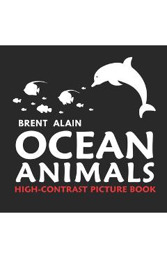 Coperta cărții 'Ocean Animals: High Contrast Picture Book for Newborns and Babies - Brent Alain'