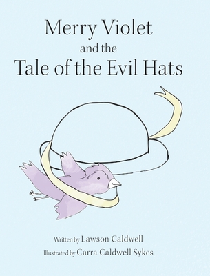 Merry Violet and the Tale of the Evil Hats - Lawson Caldwell