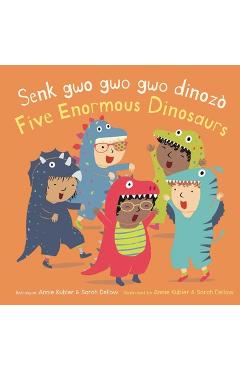 Coperta cărții 'Senk Gwo Gwo Gwo Dinozò/Five Enormous Dinosaurs - Annie Kubler'