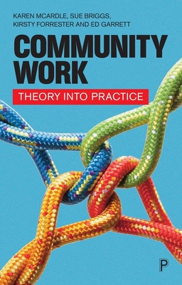 Community Work: Theory Into Practice - Karen Mcardle