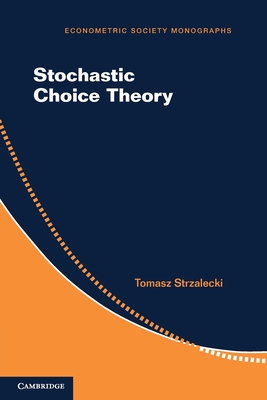 Stochastic Choice Theory - Tomasz Strzalecki