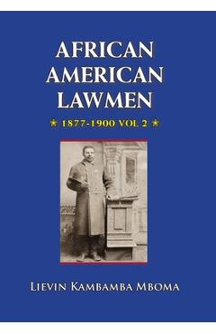 Coperta cărții 'AFRICAN AMERICAN LAWMEN, 1877-1900, vol.2 - Lievin Kambamba Mboma'