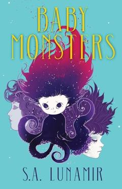 Coperta cărții 'Baby Monsters - S. A. Lunamir'