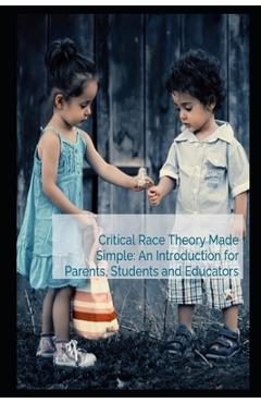 Coperta cărții 'Critical Race Theory Made Simple: An Introduction for Parents, Students and Educators - David A. Urick'