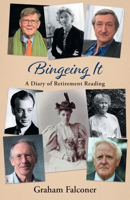 Bingeing It: A Diary of Retirement Reading - Graham Falconer