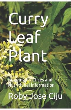 Curry Leaf Plant: Growing Practices and Nutritional Information - Roby Jose Ciju
