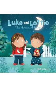 Coperta cărții 'Luke and Lottie. the Moon and Stars! - Ruth Wielockx'