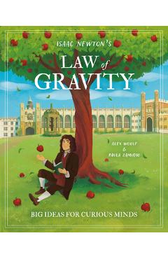 Isaac Newton's Law of Gravity: Big Ideas for Curious Minds - Paula Zamudio