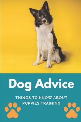 Dog Advice: Things To Know About Puppies Training: How To Start Training My Puppy - Vernice Grossenbacher