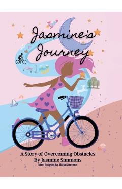 Coperta cărții 'Jasmine's Journey: A Story of Overcoming Obstacles - Jasmine Simmons'