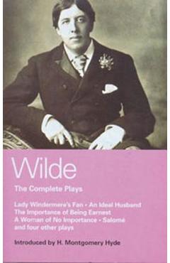 Coperta cărții 'Wilde Complete Plays: Lady Windermere's Fan; An Ideal Husband; The Importance of Being Earnest; A Woman of No'