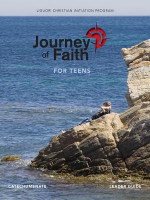 Journey of Faith for Teens, Catechumenate Leader Guide - John Mudd