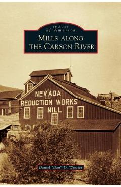 Coperta cărții 'Mills Along the Carson River - Daniel Dan D. Webster'