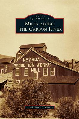 Coperta cărții 'Mills Along the Carson River - Daniel Dan D. Webster'
