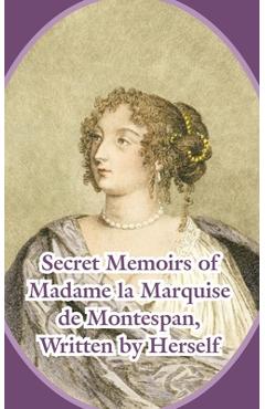 Secret Memoirs of Madame la Marquise de Montespan -