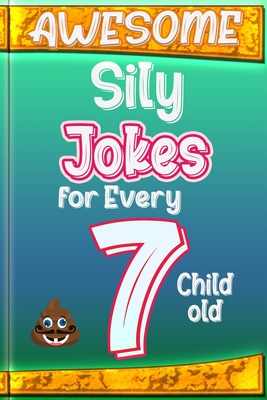 Awesome Sily Jokes for Every 7 Child old - Cooper Tomas