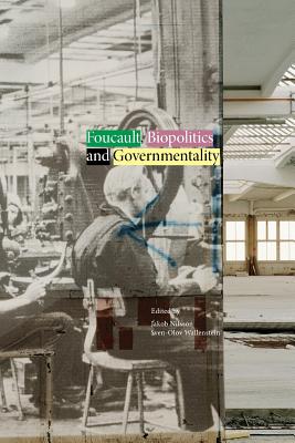 Foucault, Biopolitics and Governmentality - Jakob Nilsson