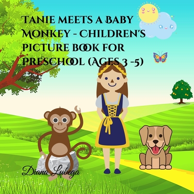 Tanie meets a Baby Monkey - Children's picture book for Preschool (Ages 3 -5) - Diana Lubega