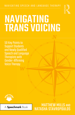 Coperta cărții 'Navigating Trans Voicing: 50 Key Points to Support Students and Newly Qualified Speech and Language Therapists with'