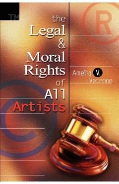 Poza produsului The Legal and Moral Rights of All Artists - Amelia V. Vetrone
