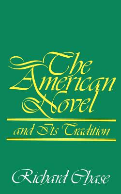 The American Novel and Its Tradition - Richard Chase