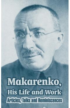 Coperta cărții 'Makarenko, His Life and Work: Articles, Talks and Reminiscences - Anton Makarenko'