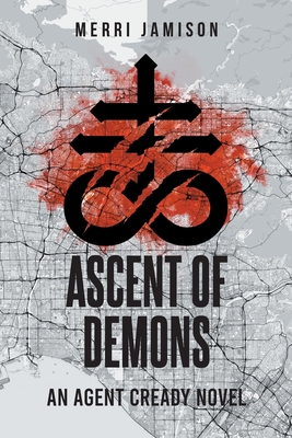 Coperta cărții 'Ascent of Demons: An Agent Cready Novel - Merri Jamison'