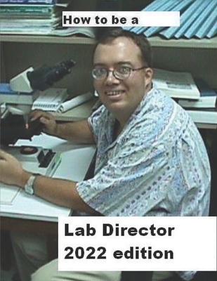 How To Be A Lab Director 2022 edition - Philip A. Dauterman