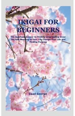 Coperta cărții 'Ikigai for Beginners - Zaad George'