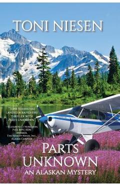 Coperta cărții 'Parts Unknown: An Alaskan Mystery - Toni Niesen'