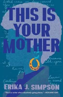 This Is Your Mother: A Memoir - Erika J. Simpson