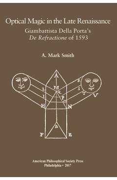 Coperta cărții 'Optical Magic in the Late Renaissance: Giambattista Della Porta's de Refractione of 1593, Transactions, American'