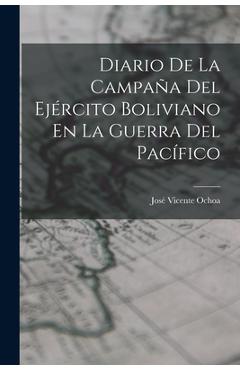 Coperta cărții 'Diario De La Campaña Del Ejército Boliviano En La Guerra Del Pacífico - José Vicente Ochoa'