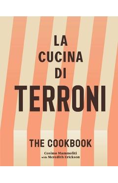 Coperta cărții 'La Cucina Di Terroni: The Cookbook - Cosimo Mammoliti'