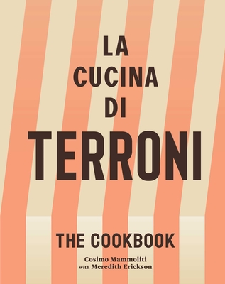 La Cucina Di Terroni: The Cookbook - Cosimo Mammoliti