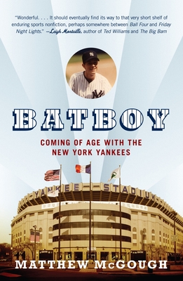 Bat Boy: Coming of Age with the New York Yankees - Matthew Mcgough