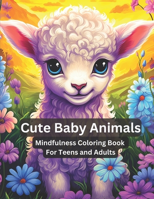Coperta cărții 'Cute Baby Animals - Mindfulness Coloring Book for Teens and Adults: Mandala Animal Coloring Pages Anti Stress and'