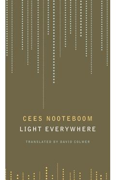 Coperta cărții 'Light Everywhere: Selected Poems - Cees Nooteboom'
