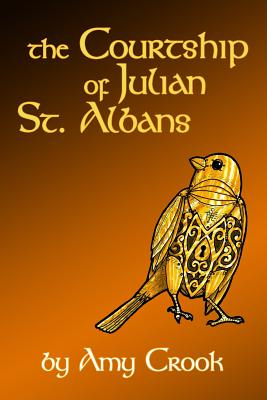The Courtship of Julian St. Albans - Amy Crook