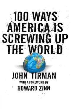 Poza produsului 100 Ways America Is Screwing Up the World - John Tirman